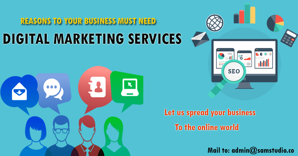 Top reasons to your business must need digital marketing services